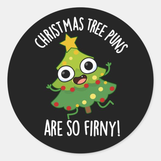 Sticker Rond Les Arbres De Noël Sont Si Fir-ny Dark BG (Devant)