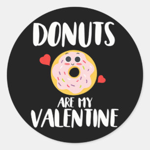 Sticker Rond Les beignets sont ma Saint Valentin Funny Saint Va