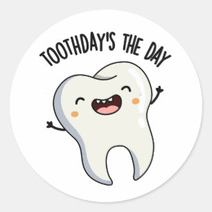 Sticker Rond Les blagues de Toothday sont le jour Funny Tooth P