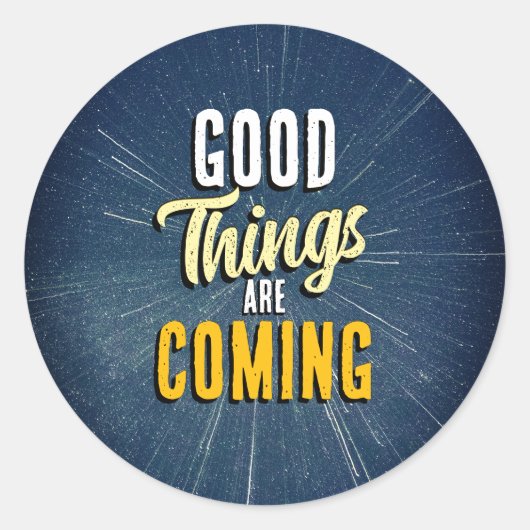 Sticker Rond Les bonnes choses arrivent (Devant)