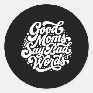 Sticker Rond Les bonnes mamans disent des gros mots humour de m
