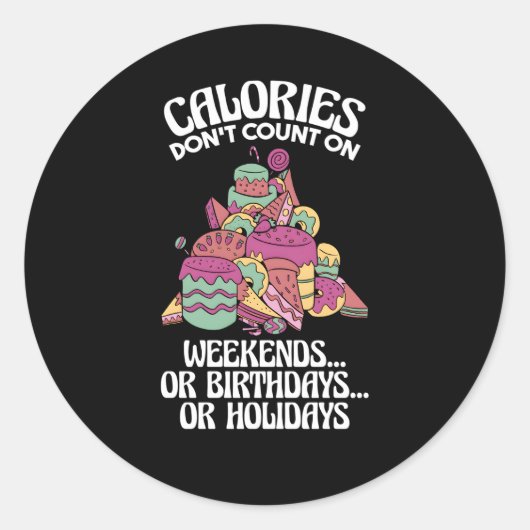 Sticker Rond Les Calories Ne Comptent Pas Sur Les Week-ends Ou (Devant)