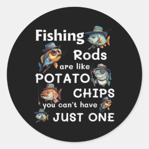 Sticker Rond Les cannes à pêche sont comme des chips, on n'en a
