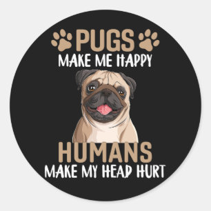 Sticker Rond Les carlins me rendent heureux, les humains me fon
