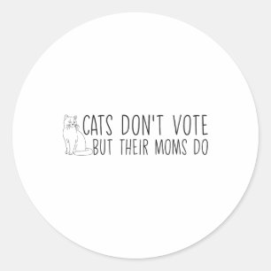 Sticker Rond Les chats amusants ne votent pas, mais leurs mères