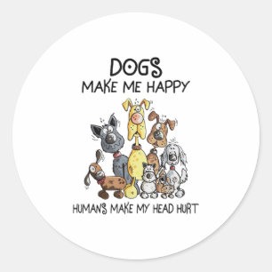 Sticker Rond Les Chiens Me Rendent Heureux Les Humains Me Font