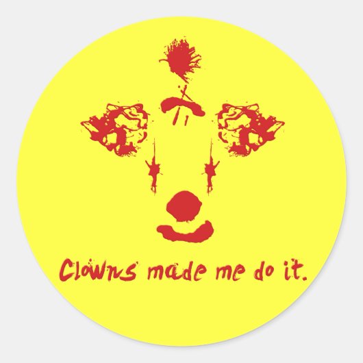 Sticker Rond Les clowns m'ont fait le faire (Devant)