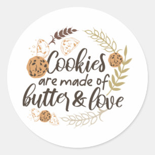 Sticker Rond Les cookies sont faits de beurre et d'amour