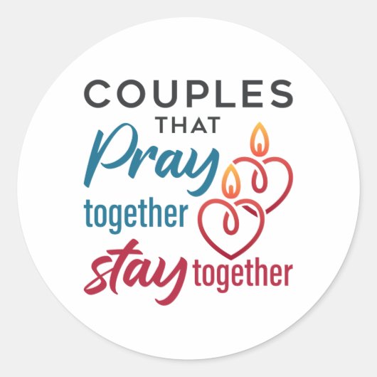 Sticker Rond Les couples qui prient ensemble restent ensemble (Devant)