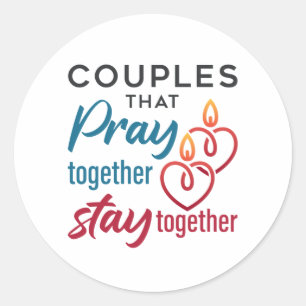 Sticker Rond Les couples qui prient ensemble restent ensemble