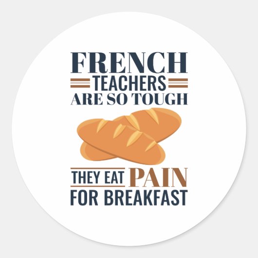 Sticker Rond Les Enseignants Français Sont Si Difficiles Qu'Ils (Devant)