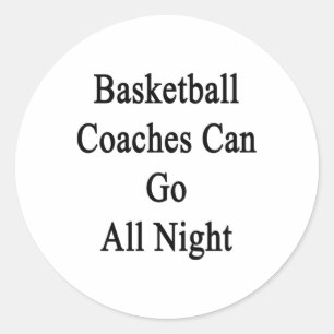 Sticker Rond Les Entraîneurs De Basketball Peuvent Aller Toute