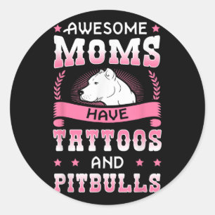 Sticker Rond Les Fantastiques Moms Ont Tatouages Et Pitbulls Pi