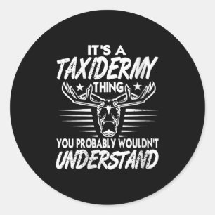 Sticker Rond Les femmes, c'est une chose de Taxidermie que vous
