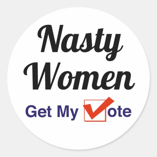 Sticker Rond Les Femmes Nasty Obtiennent Mon Vote (Devant)