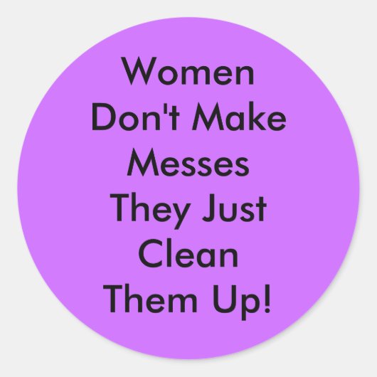 Sticker Rond Les femmes ne font pas de folies (Devant)