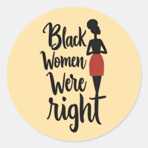 Sticker Rond Les Femmes Noires Avaient Raison.