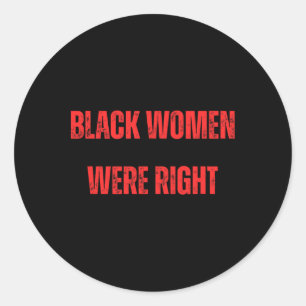 Sticker Rond Les femmes noires avaient raison de voter contre T