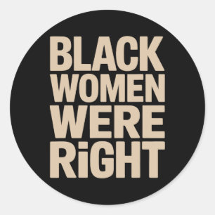 Sticker Rond Les femmes noires avaient raison Les femmes noires