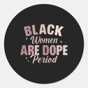 Sticker Rond Les femmes noires sont la période de la drogue - M