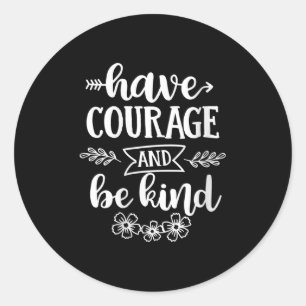 Sticker Rond Les femmes ont du courage et sont gentilles Citati
