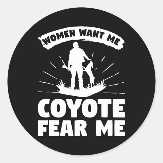 Sticker Rond Les Femmes Veulent Moi Coyote Craindre Moi Coyotes (Devant)