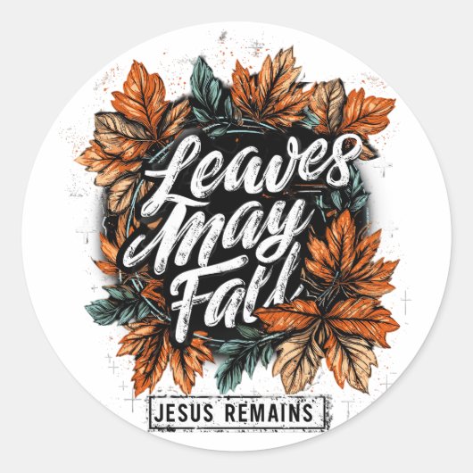 Sticker Rond Les feuilles peuvent tomber... (Devant)
