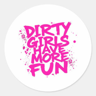 Sticker Rond Les filles sales s'amusent plus Mudder Mudding Gir