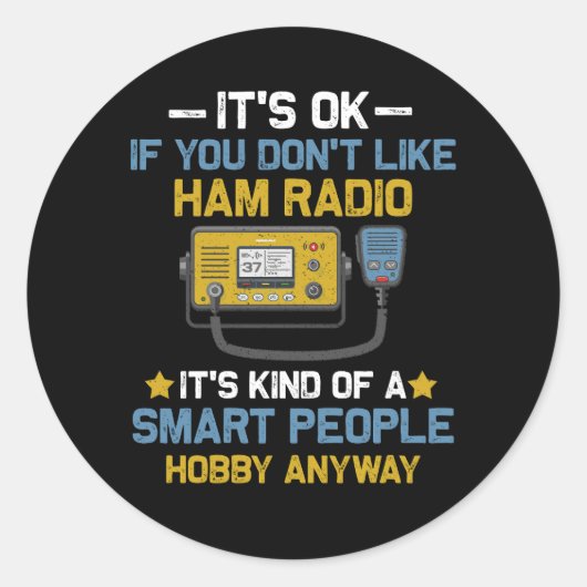 Sticker Rond Les gens intelligents Hobby De Toute Façon Ham Rad (Devant)