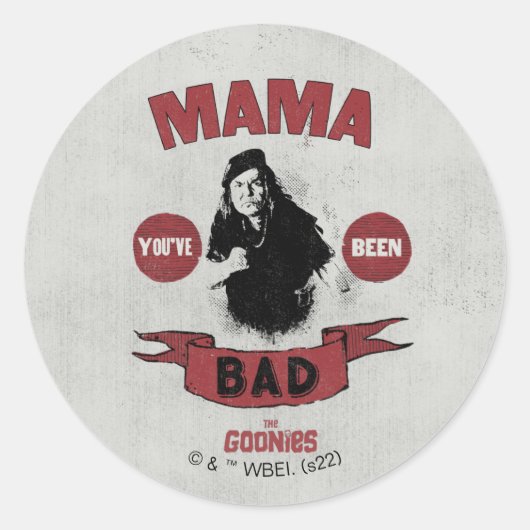 Sticker Rond Les Goonies Mama Fratelli "Vous avez été mauvais" (Devant)