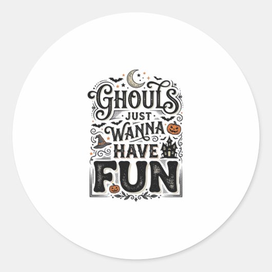 Sticker Rond Les goules veulent juste s'amuser conception vecto (Devant)