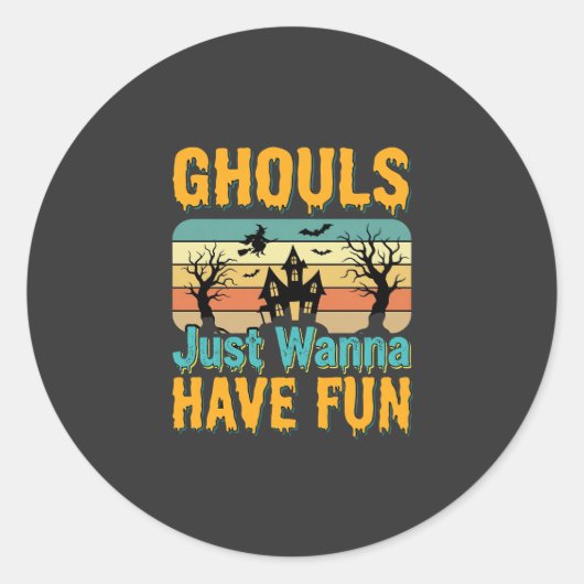 Sticker Rond Les goules veulent juste s'amuser Design Halloween (Devant)
