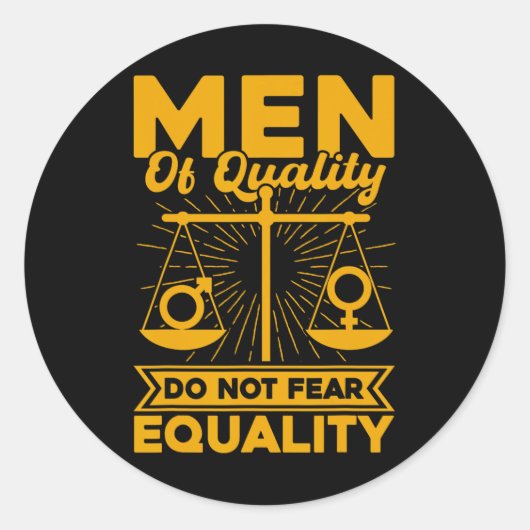 Sticker Rond Les Hommes De Qualité Ne Craignent Pas L'Égalité (Devant)