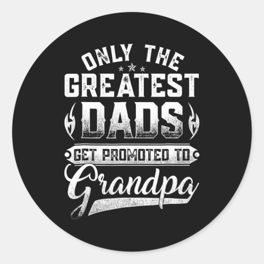 Sticker Rond Les Hommes Les Plus Grands Dads Sont Promus À Gran (Devant)