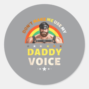 Sticker Rond Les hommes ne me font pas utiliser ma voix de papa