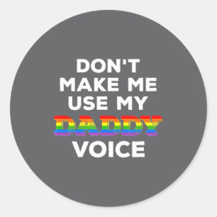 Sticker Rond Les hommes ne me font pas utiliser ma voix de papa