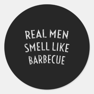 Sticker Rond Les Hommes Véritables Sentent Comme Un Barbecue -