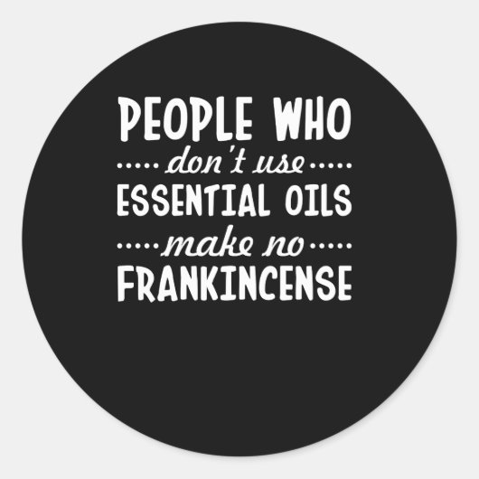 Sticker Rond Les Huiles Essentielles Ne Font Pas D'Encens Frank (Devant)