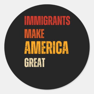 Sticker Rond Les immigrants nourrissent l'Amérique avec miséric