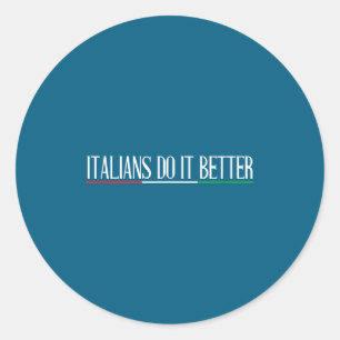 Sticker Rond Les Italiens le font mieux Italie Italia
