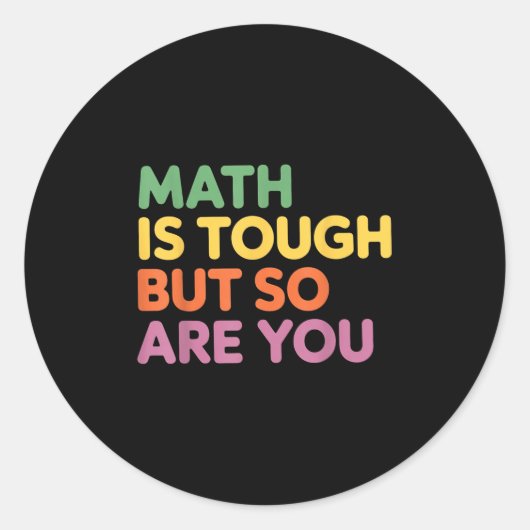 Sticker Rond Les Maths Sont Difficiles Mais Vous Aussi, Enseign (Devant)