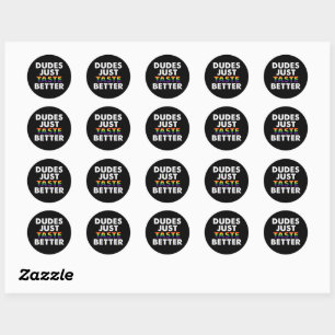 Sticker Rond Les mecs ont juste meilleur goût Idée cadeau Gay P
