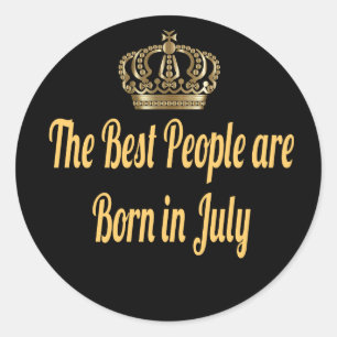 Sticker Rond Les Meilleures Personnes Sont Nées En Juillet