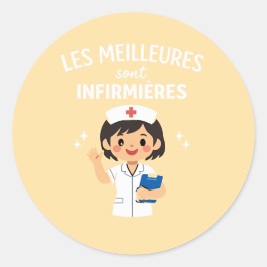 Sticker Rond Les Meilleures Sont Infirmières – Cute NursSticker (Devant)