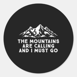 Sticker Rond Les montagnes m'appellent, et je dois aller faire