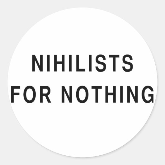 Sticker Rond Les nihilistes pour rien (Devant)