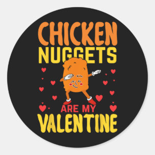 Sticker Rond Les nuggets de poulet sont ma Saint-Valentin Funny