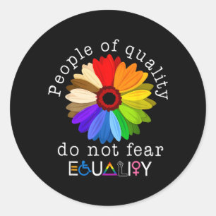 Sticker Rond Les Personnes De Qualité Ne Craignent Pas L'Égalit