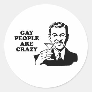 Sticker Rond Les personnes gays sont folles