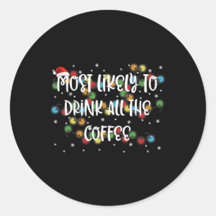 Sticker Rond Les Plus Susceptibles De Boire Tout Le Café Famill